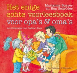 Het enige echte voorleesboek voor opa&apos;s en oma&apos;s-Marianne Busser & Ron Schröder